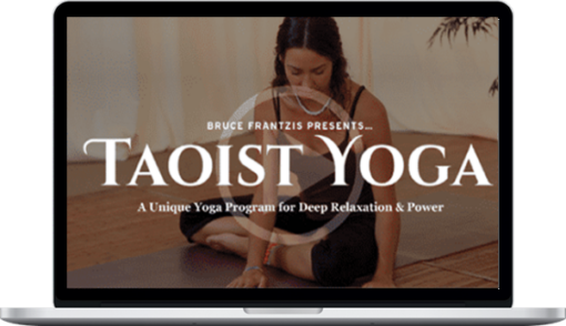 Bruce Frantzis – Taoist Yoga