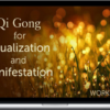 Holden Qigong – Qi Gong for Visualization & Manifestation