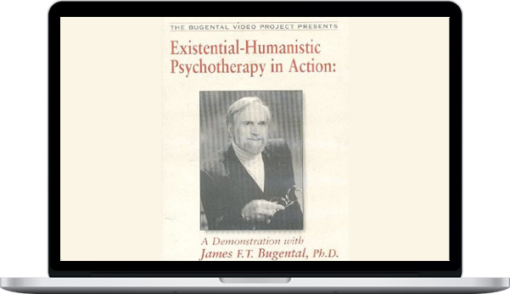 James F.T. Bugental – Existential-Humanistic Psychotherapy in Action