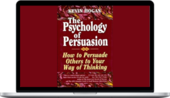 Kevin Hogan – The Psychology Of Persuasion