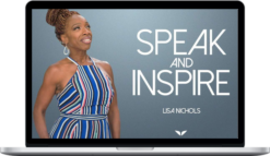 Lisa Nichols – Speak and Inspire Masterclass