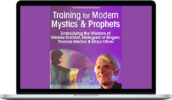 Matthew Fox – Training for Modern Mystics And Prophets
