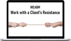 NICABM – Work with a Client’s Resistance