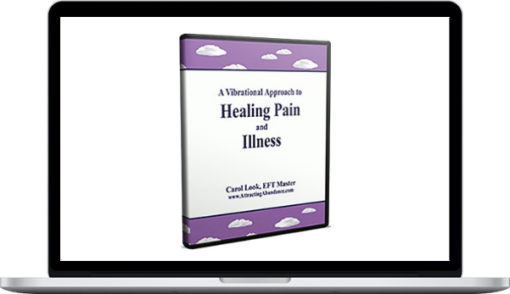 Carol Look – Approach to Healing Pain and Illness – EFT