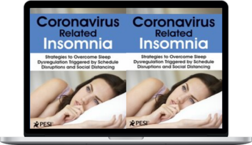 Donn Posner – Coronavirus Related Insomnia: Strategies to Overcome Sleep Dysregulation Triggered by Schedule Disruptions and Social Distancing