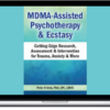 Peter H Addy – MDMA-Assisted Psychotherapy & Ecstasy Cutting-Edge Research, Assessment & Intervention for Trauma, Anxiety & More