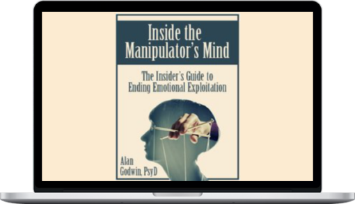 Alan Godwin – Inside the Manipulator’s Mind