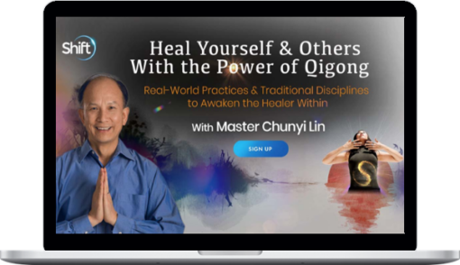 Grandmaster Chunyi Lin – Heal Yourself And Others With The Power Of Qigong