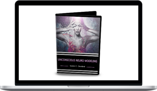 Kenrick Cleveland – Unconscious Neuro Modeling (Unified and Complete)