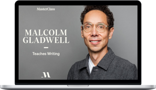 MasterClass – Malcolm Gladwell Teaches Writing