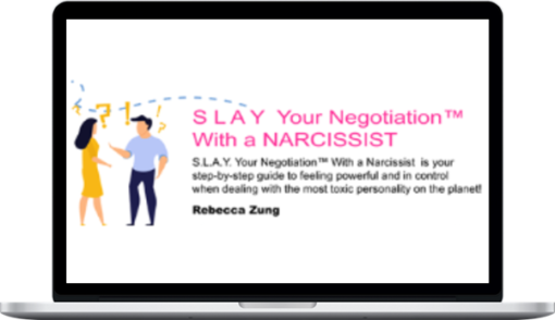 Rebecca Zung – Slay Your Negotiation With A Narcissist