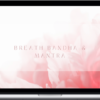 Kristin Leal – MetaAnatomy Breath, Bandha and Mantra 20-Hour Online Course