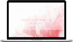 Kristin Leal – MetaAnatomy Breath, Bandha and Mantra 20-Hour Online Course