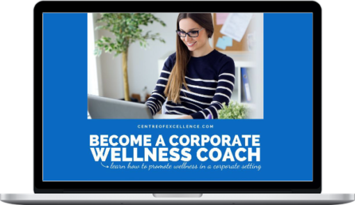 Centre Of Excellence – Corporate Wellness Coaching Course