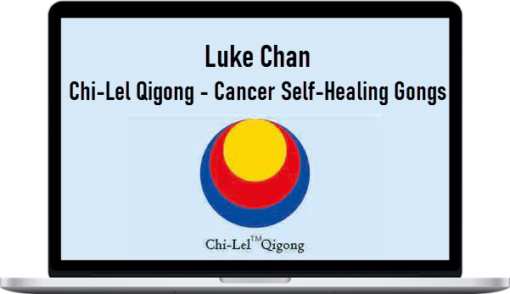 Luke Chan – Chi-Lel Qigong – Cancer Self-Healing Gongs
