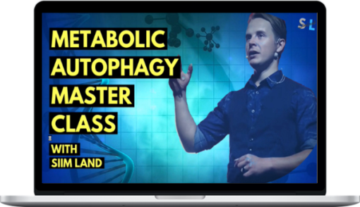 Siim Land – Metabolic Autophagy Master Class