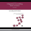 Susan Culley, Tim Bond – Integrative Counselling Skills in Action 3rd Edition