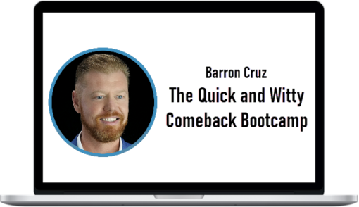Barron Cruz – The Quick and Witty Comeback Bootcamp