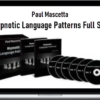 Paul Mascetta – Hypnotic Language Patterns Full Set