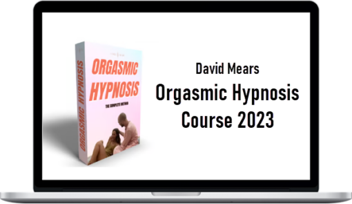 David Mears – Orgasmic Hypnosis Course 2023
