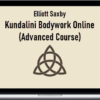 Elliott Saxby – Kundalini Bodywork Online (Advanced Course)