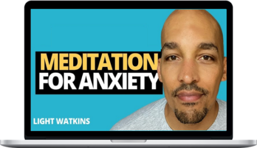 Light Watkins – Meditation for Anxiety