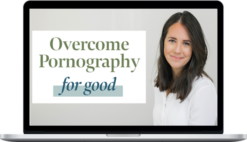 Sara Brewer – Overcome Pornography for Good