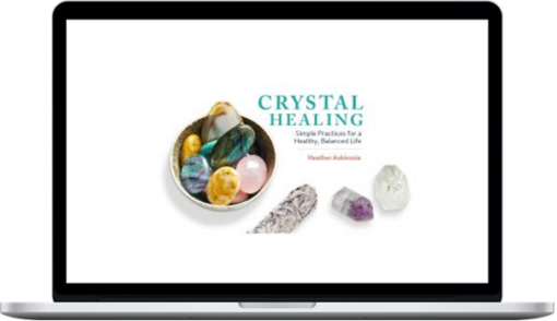 Heather Askinosie – Crystal Healing