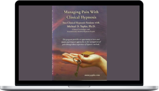 Michael Yapko – Managing Pain with Hypnosis