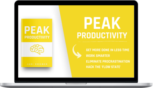 Jari Roomer – Peak Productivity: Work Smarter & Get More Done In Less Time