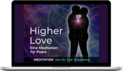 Joe Dispenza – Higher Love - A Meditation for Couples