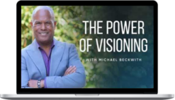 Michael Beckwith – The Power of Visioning
