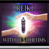 Pendulum Alchemy – Reiki With Pendulums