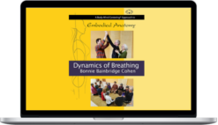 Bonnie Bainbridge Cohen – Embodied Anatomy And The Dynamics Of Breathing