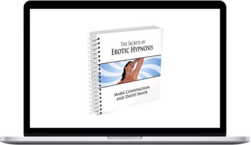 David Shade And Mark Cunningham - The Secrets Of Erotic Hypnosis