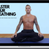 Nima King – Master Your Breathing – Breathwork and Pranayama Practices