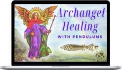 Pendulum Alchemy – Archangel Healing With Pendulums