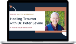 Peter Levine – Healing Trauma Workshop Series