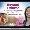 Arielle Schwartz – Beyond Trauma To Healing & Happiness