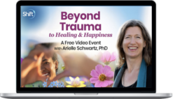 Arielle Schwartz – Beyond Trauma To Healing & Happiness