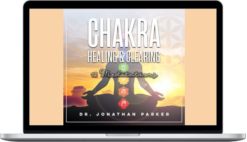 Jonathan Parker – Chakra Healing & Clearing