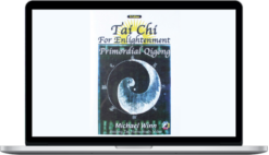 Michael Winn – Tai Chi For Enlightenment