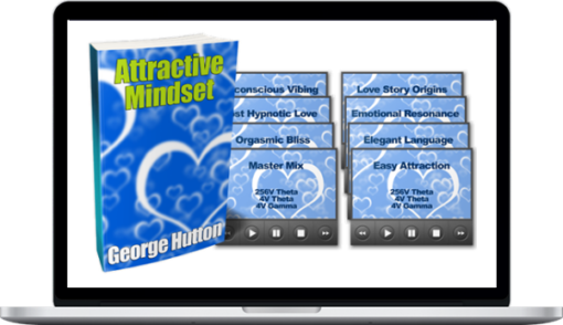 George Hutton – Attractive Mindset