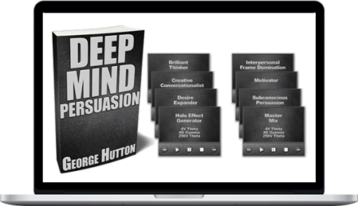 George Hutton – Deep Mind Persuasion