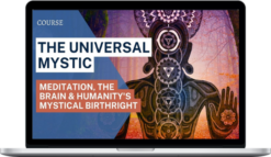Kenneth Rose – The Universal Mystic Meditation, The Brain And Humanity's Mystical Birthright