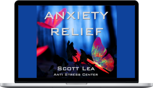 Scott Lea – Anxiety Relief