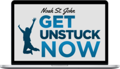 Noah St. John – Get Unstuck Now