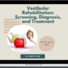 Paige Day – Vestibular Rehabilitation: Screening, Diagnosis, and Treatment