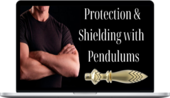 Pendulum Alchemy – Protection & Shielding with Pendulums