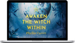 Phyllis Curott – Awaken The Witch Within